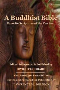 Cover image for A Buddhist Bible: Favorite Scriptures of the Zen Sect