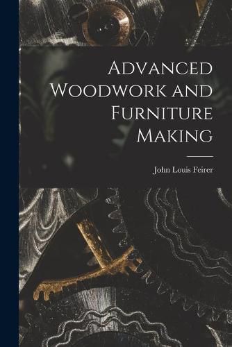 Cover image for Advanced Woodwork and Furniture Making