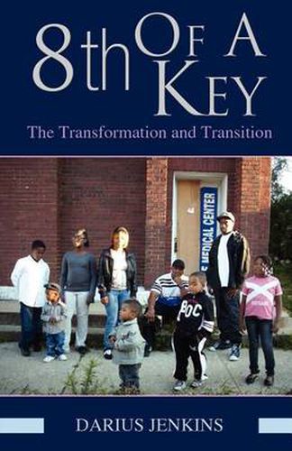 Cover image for 8th of a Key: The Transformation and Transition