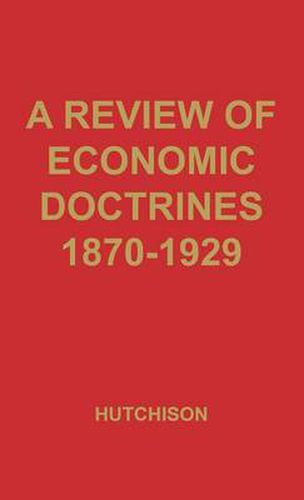 Cover image for A Review of Economic Doctrines, 1870-1929