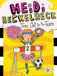 Cover image for Heidi Heckelbeck Tries Out for the Team