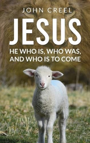 Cover image for Jesus: He Who Is, Who Was, and Who Is to Come