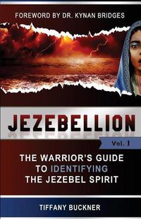 Cover image for Jezebellion: The Warrior's Guide to Identifying the Jezebel Spirit