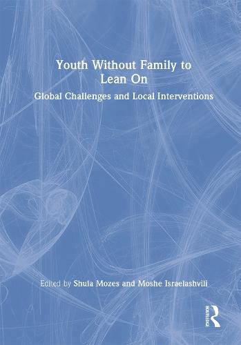 Cover image for Youth Without Family to Lean On: Global Challenges and Local Interventions