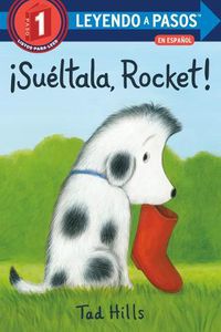 Cover image for !Sueltala, Rocket! (Drop It, Rocket! Spanish Edition)