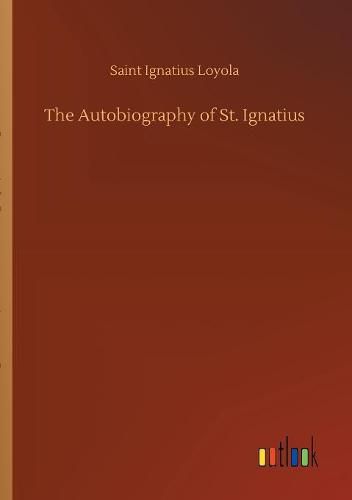 The Autobiography of St. Ignatius