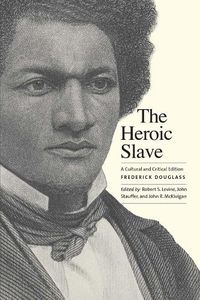 Cover image for The Heroic Slave: A Cultural and Critical Edition