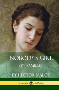 Cover image for Nobody's Girl (En Famille) (Hardcover)