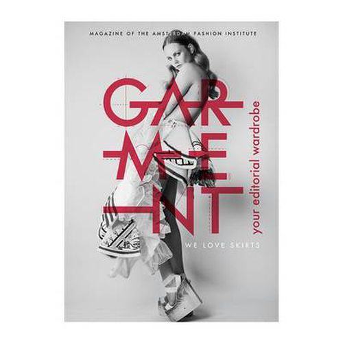 Cover image for Garment Magazine Your Editorial Wardrobe Of The Amsterdam Fashion Institute