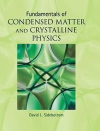 Cover image for Fundamentals of Condensed Matter and Crystalline Physics: An Introduction for Students of Physics and Materials Science