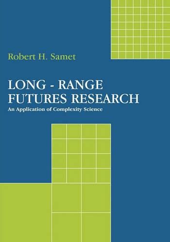 Cover image for Long-Range Futures Research: An Application of Complexity Science