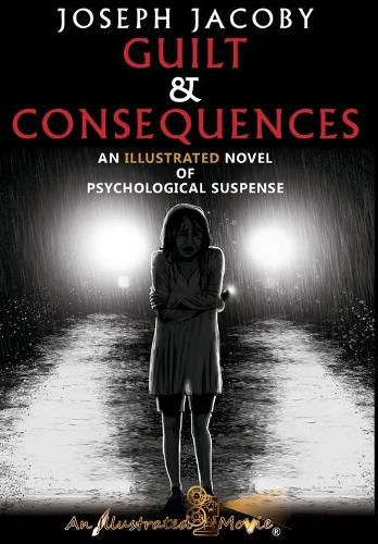 Cover image for Guilt & Consequences: An Illustrated Novel of Psychological Suspense