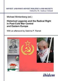 Cover image for Historical Legacies and the Radical Right in Post-Cold War Central and Eastern Europe