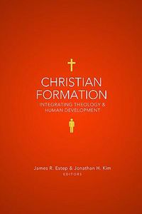 Cover image for Christian Formation: Integrating Theology and Human Development