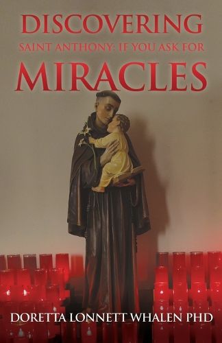 Cover image for Discovering Saint Anthony: If You Ask For Miracles: Prayers of a Catholic Community in Pittsburgh