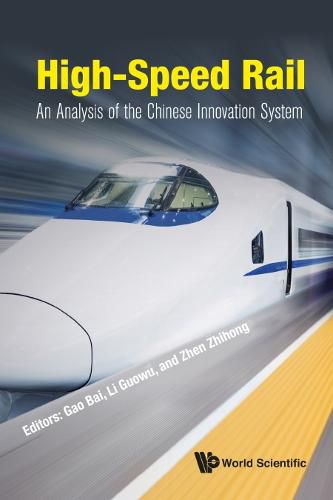 Cover image for High-speed Rail: An Analysis Of The Chinese Innovation System