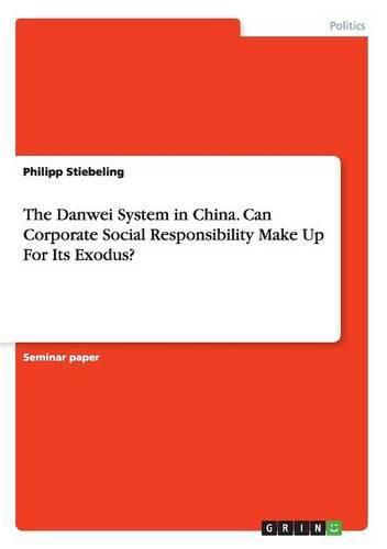 Cover image for The Danwei System in China. Can Corporate Social Responsibility Make Up For Its Exodus?