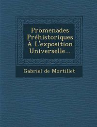 Cover image for Promenades Prehistoriques A L'Exposition Universelle...