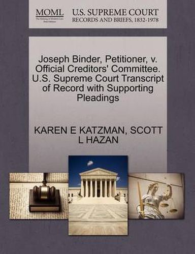 Cover image for Joseph Binder, Petitioner, V. Official Creditors' Committee. U.S. Supreme Court Transcript of Record with Supporting Pleadings