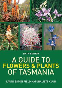 Cover image for A Guide to Flowers & Plants of Tasmania