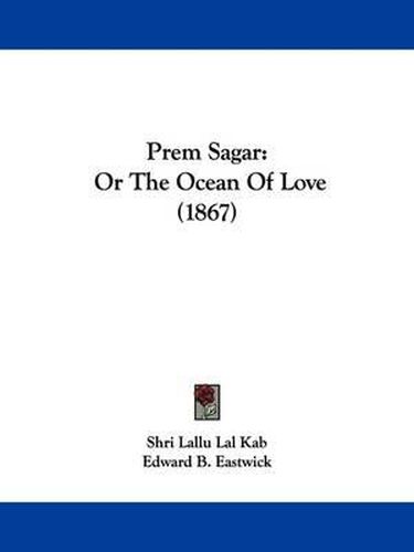 Cover image for Prem Sagar: Or The Ocean Of Love (1867)