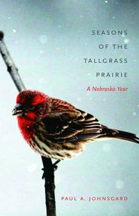 Cover image for Seasons of the Tallgrass Prairie: A Nebraska Year