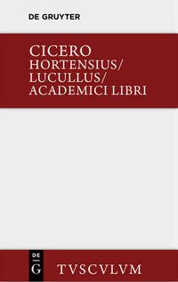 Cover image for Hortensius. Lucullus. Academici Libri: Lateinisch - Deutsch