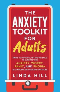 Cover image for The Anxiety Toolkit for Adults