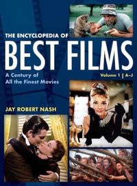 Cover image for The Encyclopedia of Best Films: A Century of All the Finest Movies, A-J