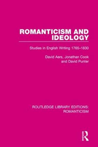 Cover image for Romanticism and Ideology: Studies in English Writing 1765-1830