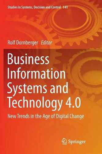 Cover image for Business Information Systems and Technology 4.0: New Trends in the Age of Digital Change