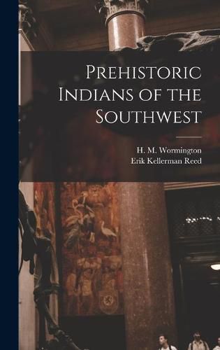 Cover image for Prehistoric Indians of the Southwest