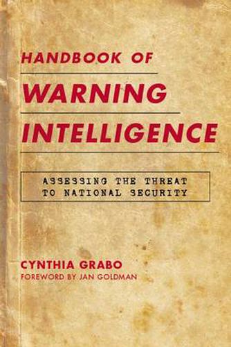 Cover image for Handbook of Warning Intelligence: Assessing the Threat to National Security