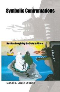 Cover image for Symbolic Confrontations: Muslims Imagining the State in Africa