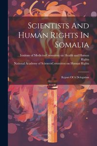 Cover image for Scientists And Human Rights In Somalia