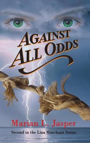 Cover image for Against All Odds: Second in the Liza Marchant Series