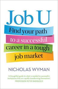 Cover image for Job U: Find your path to a successful career in a tough job market