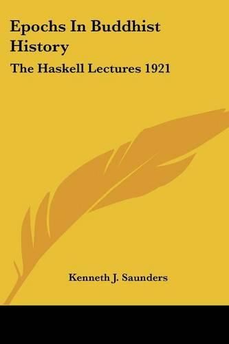 Cover image for Epochs in Buddhist History: The Haskell Lectures 1921