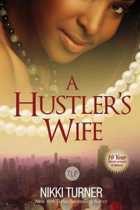 Cover image for A Hustler's Wife: 10 Year Anniversary Edition