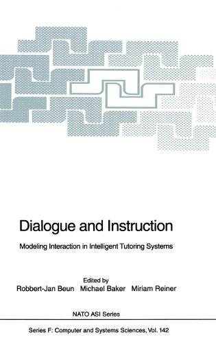 Cover image for Dialogue and Instruction: Modelling Interaction in Intelligent Tutoring Systems