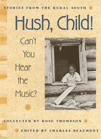 Cover image for Hush, Child! Can't You Hear the Music?