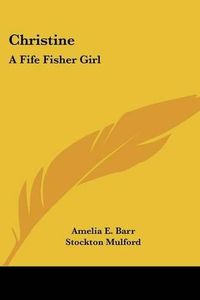 Cover image for Christine: A Fife Fisher Girl