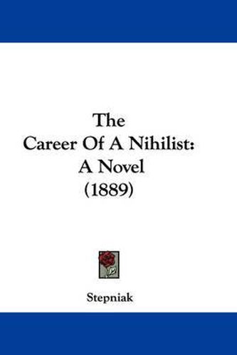 Cover image for The Career of a Nihilist: A Novel (1889)