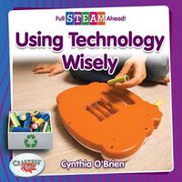 Cover image for Using Technology Wisely