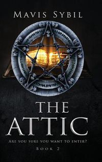 Cover image for The Attic. Are you sure you want to enter? Book 2