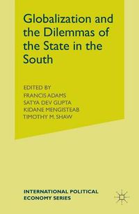 Cover image for Globalization and the Dilemmas of the State in the South