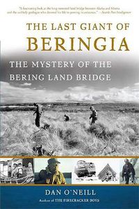 Cover image for The Last Giant of Beringia: The Mystery of the Bering Land Bridge