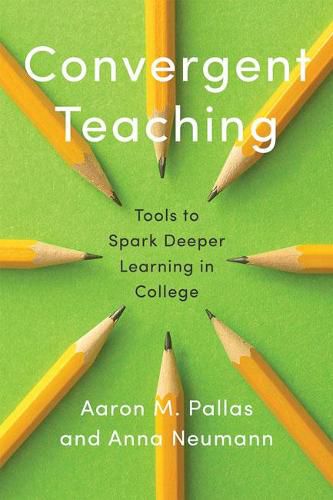 Cover image for Convergent Teaching: Tools to Spark Deeper Learning in College