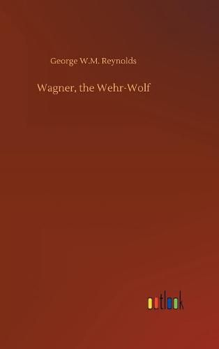 Wagner, the Wehr-Wolf