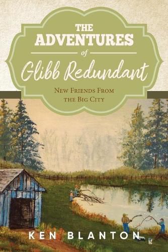 Cover image for The Adventures Of Glibb Redundant: New Friends From The Big City